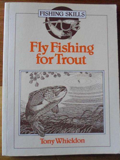 Fly Fishing for Trout. Tony Whieldon