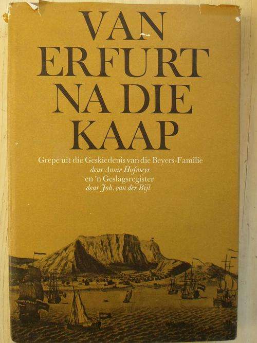 Van Erfurt na die Kaap. GREPE UIT DIE GESKIEDENIS VAN DIE BEYERS FAMILIE