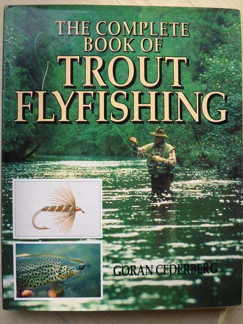 THE COMPLETE BOOK OF TROUT FLYFISHING. By Goran Cederberg