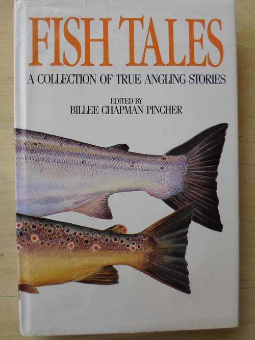 FISH TALES. A Collection of True Angling Stories