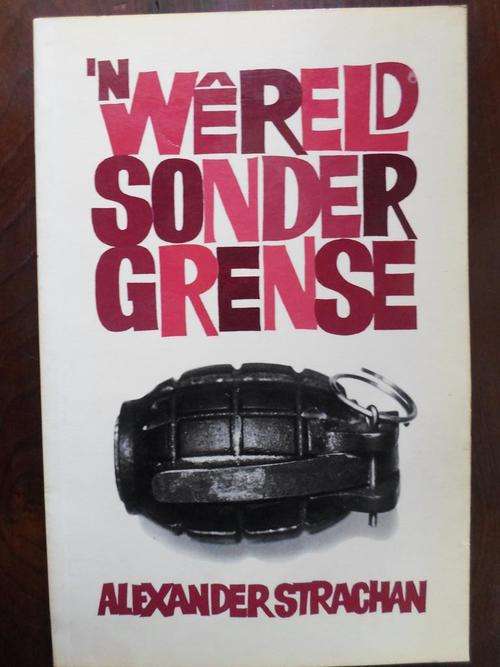 'n Wereld sonder Grense. Alexander Strachan. Grensoorlog stories