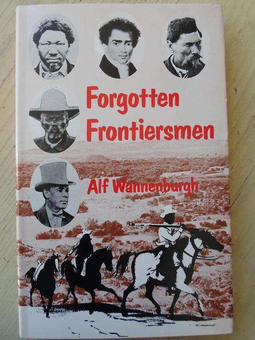 FORGOTTEN FRONTIERSMEN. Alf Wannenburgh
