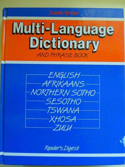 MULTI-LANGUAGE DICTIONARY. English, Afrikaans, Northern Sotho, Sesotho, Tswana, Xhosa, Zulu