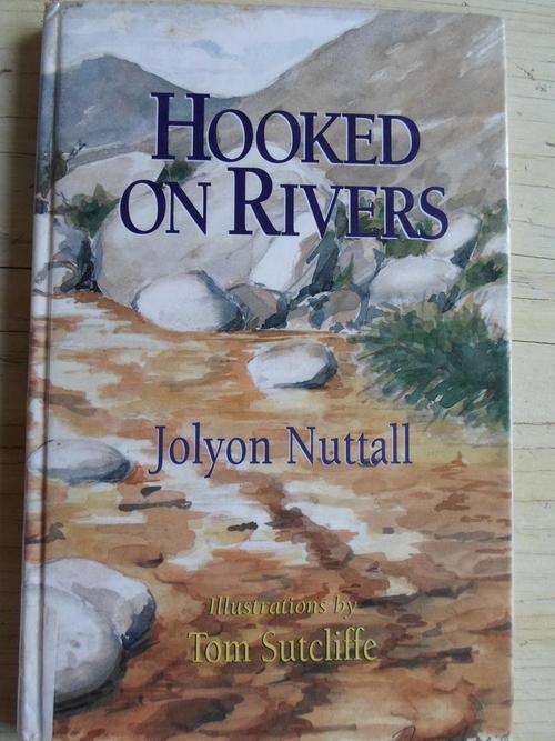HOOKED ON RIVERS. Jolyon Nuttall