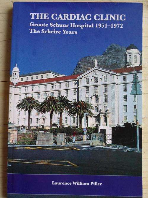 The Cardiac Clinic GROOTE SCHUUR HOSPITAL 1951-1972. The Schrire Years