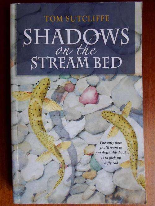 Signed Tom Sutcliffe. SHADOWS OF THE STREAM BED