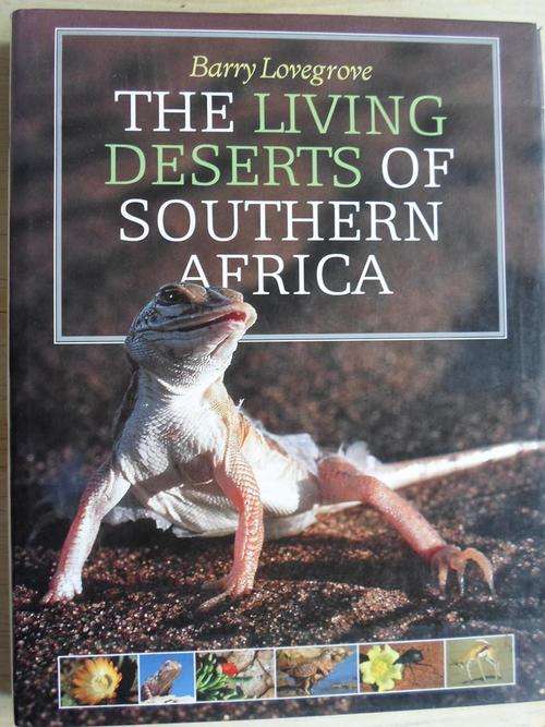 THE LIVING DESERTS OF SOUTHERN AFRICA. Barry Lovegrove