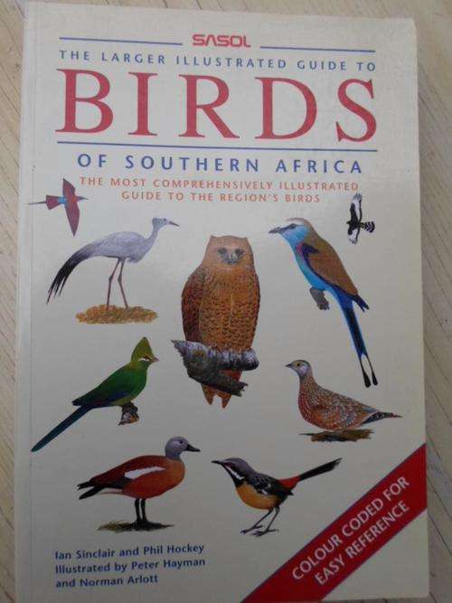 SASOL - THE LARGER ILLUSTRATED GUIDE TO BIRDS OF SOUTHERN AFRICA
