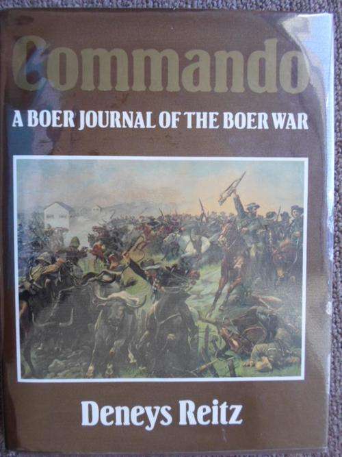 DENEYS REITZ - COMMANDO. A BOER JOURNAL OF THE BOER WAR