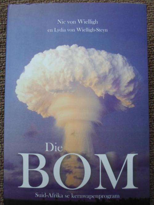 DIE BOM. Suid-Afrika se Kernwapenprogram