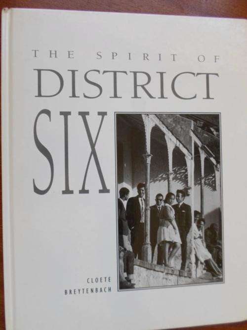 The Spirit of DISTRICT SIX. Cloete Breytenbach