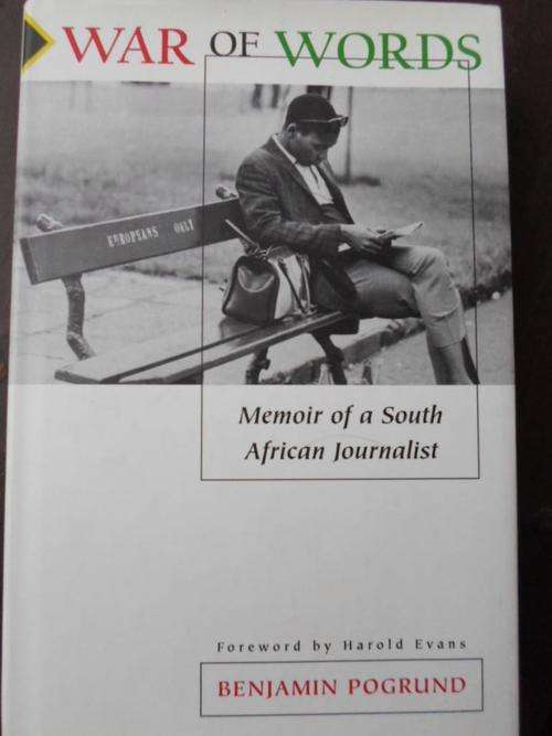 WAR OF WORDS. Memoir of a South African Journalist. Benjamin Poogrund
