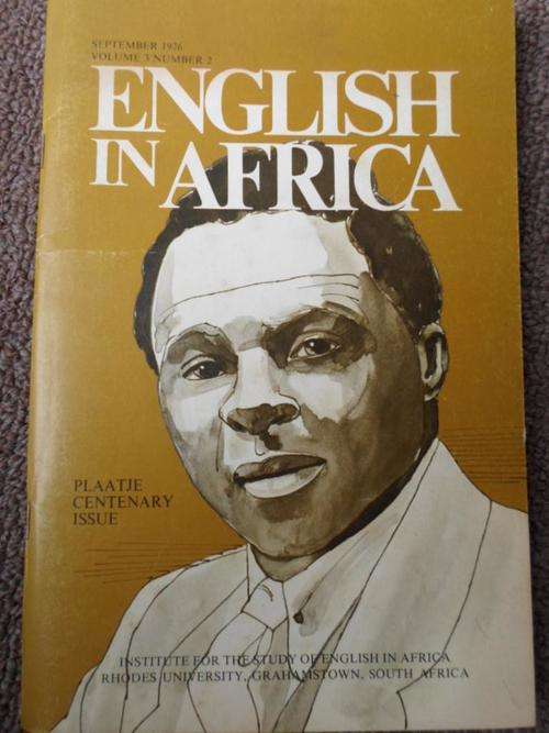 Sol Plaatje Centenary Issue. ENGLISH IN AFRICA. Sept 1976