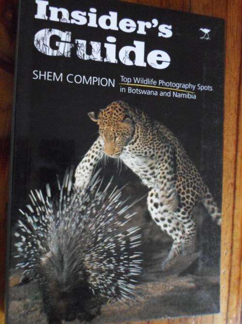 Insider's Guide. TOP WILDLIFE PHOTOGRAPHY SPOTS IN BOTSWANA AND NAMIBIA. Shem Compion
