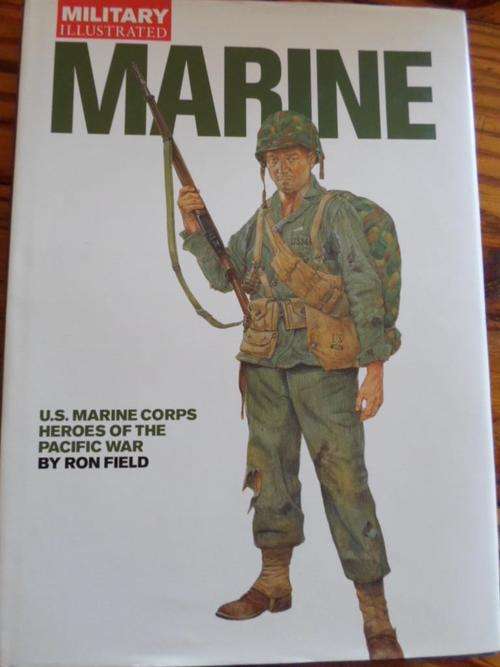 Military Illustrated - MARINE - US Marine Corps. Heroes of the Pacific War