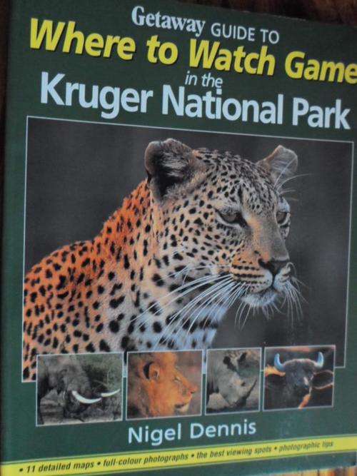 Getaway Guide to  Where to Watch Game in the Kruger National Park. Nigel Dennis