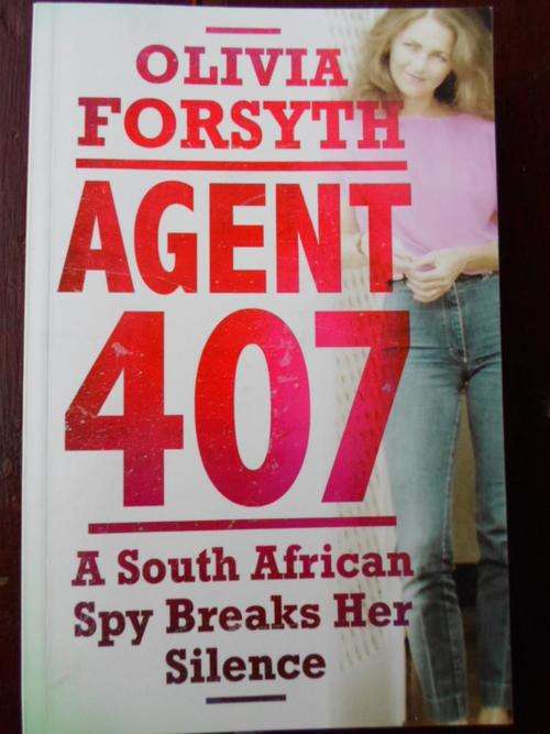 OLIVIA FORSYTH - AGENT 407. A South African Spy Breaks Her Silence