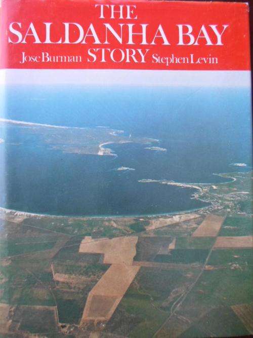 THE SALDANHA BAY STORY. Jose Burman & Stephen Levin