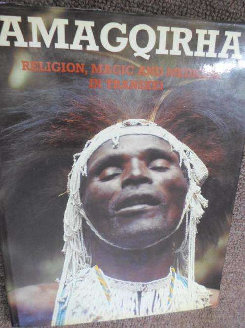 Signed copy. AMAGQIRHA. Religion, Magic and Medicine in Transkei. By Joan A Broster