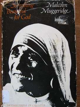 Something Beautiful for God. Mother Theresa of Calcutta