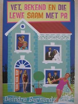 Deirdre Barnard VET, BEKEND EN DIE LEWE SAAM MET PA