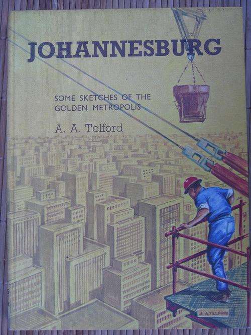 JOHANNESBURG. Some Sketches of the Golden Metropolis