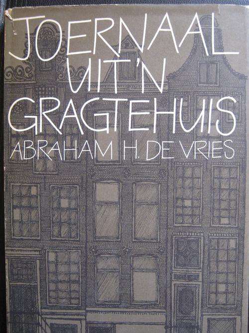 Abraham de Vries. JOERNAAL UIT 'N GRAGTEHUIS