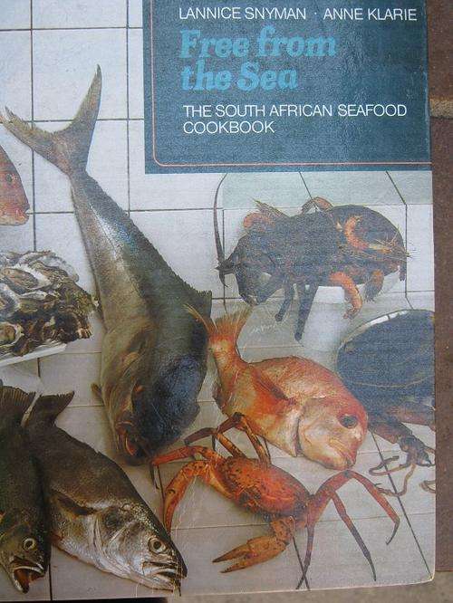 Free from the Sea. The South African Seafood Cookbook. Snyman & Klarie