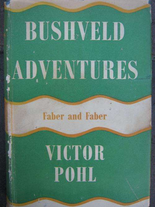 BUSHVELD ADVENTURES. Victor Pohl