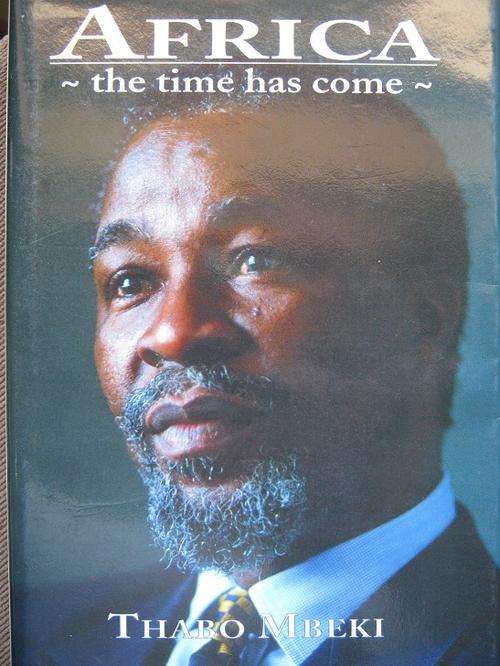 SELECTED SPEECHES. Thabo Mbeki - AFRICA The Time has Come.