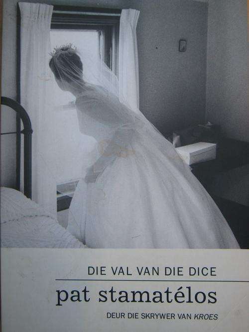 Die Val van die Dice. PAT STAMATELOS