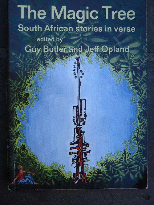 The Magic Tree - SOUTH AFRICAN STORIES IN VERSE. Editors Guy Butler & Jeff Opland