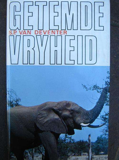 Getemde Vryheid. SP VAN DEVENTER. Herinneringe van 'n Grootwildjagter