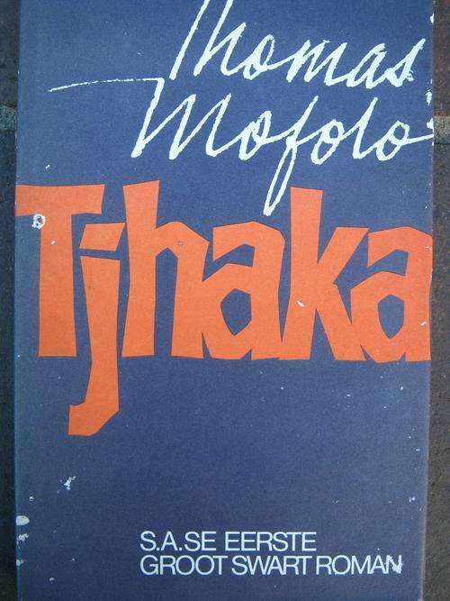 Thomas Mofolo. TJHAKA. SA se eerste groot swart roman