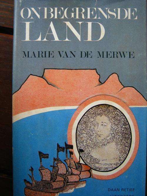 Onbegrensde land. JAN en MARIA VAN RIEBEECK. Marie vd Merwe