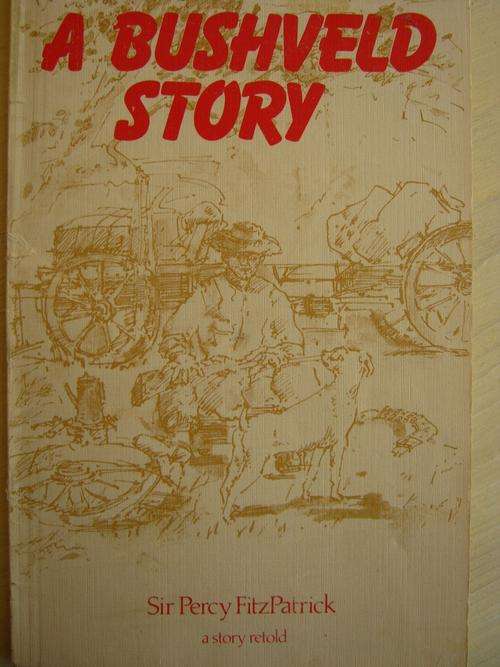 Sir Percy Fitzpatrick. A BUSHVELD STORY. A story retold