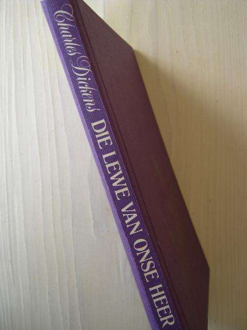 Die Lewe van Onse Heer. Vir sy kinders geskryf deur Charles Dickens