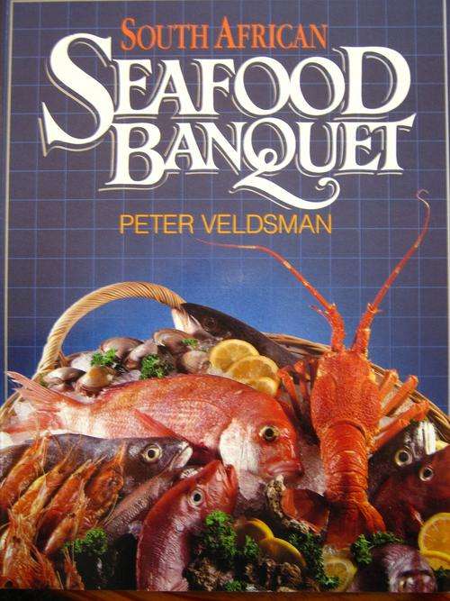 PETER VELDSMAN. South African SEAFOOD BANQUET