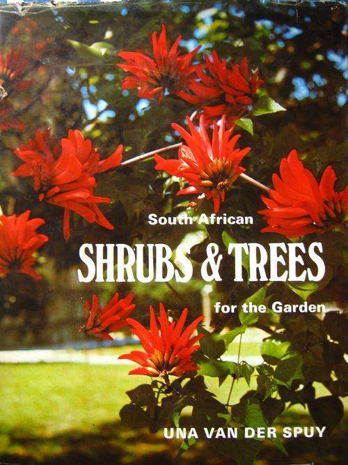 South African Shrubs and Trees for the Garden. Una van der Spuy