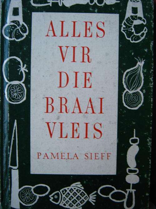Alles vir die Braaivleis. Pamela Sieff