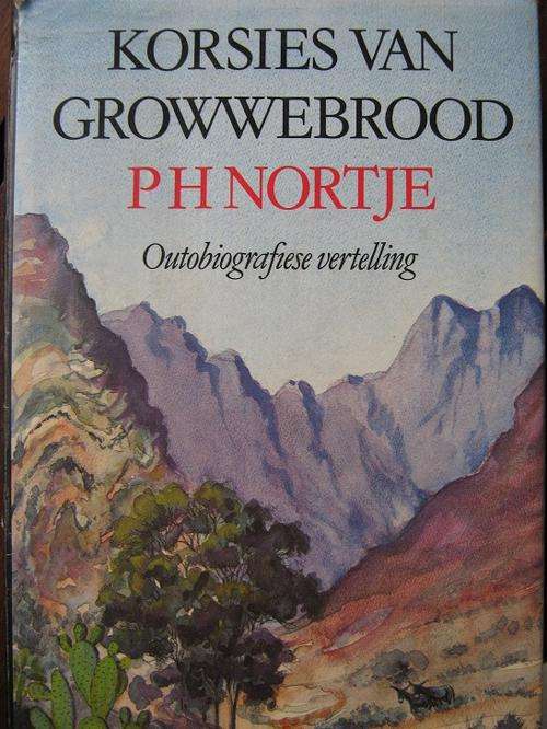 Korsies van Growwebrood. PH NORTJE. Outobiografiese vertelling