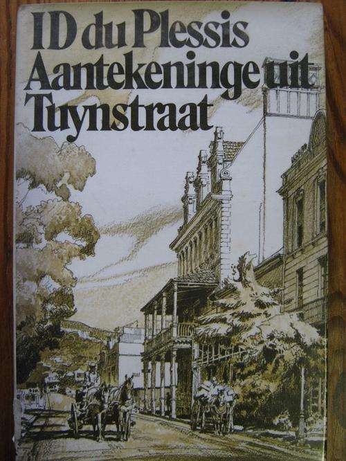 ID du Plessis. LEWE AAN DIE KAAP IN TWINTIGER EN DERTIGERJARE. Aantekeninge uit Tuynstraat