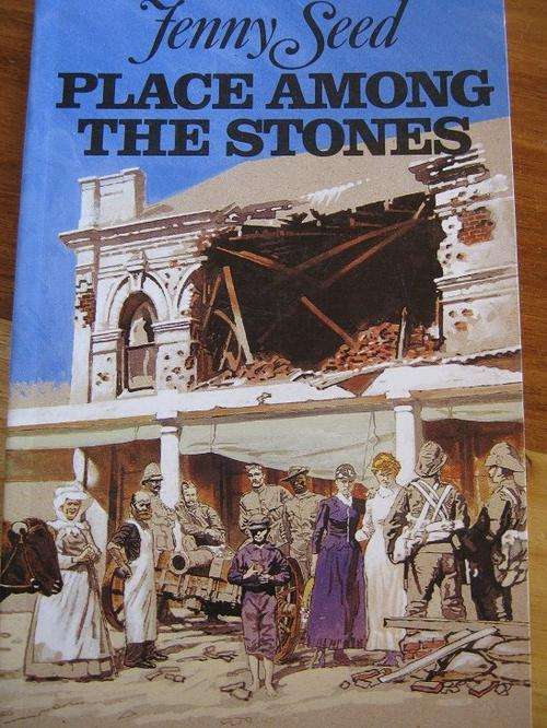 Place among the stones. SIEGE OF MAFIKENG STORY. Jenny Seed