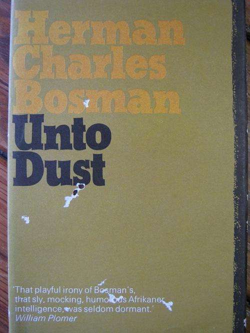 Herman Charles Bosman. Unto Dust