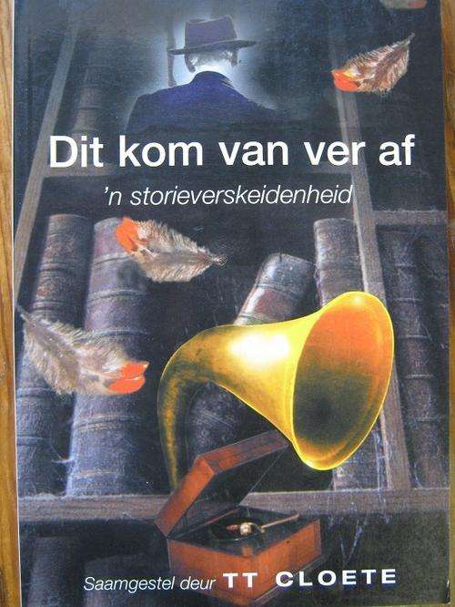 Dit kom van ver af. Storieverskeidenheid saamgestel deur TT Cloete