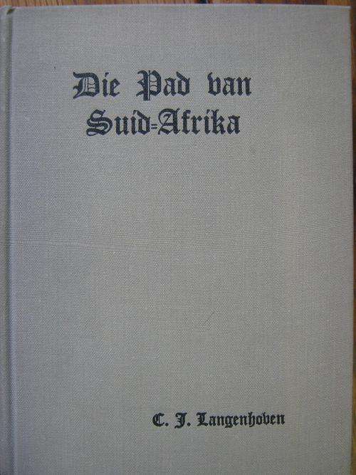 CJ Langenhoven. DIE GROOT TREK, RETIEF EN DINGAAN, ens. - Die Pad van Suid-Afrika