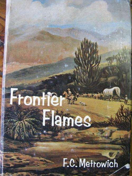 Frontier Flames. STORY OF SOUTH AFRICAN SETTLERS. FC Metrowich