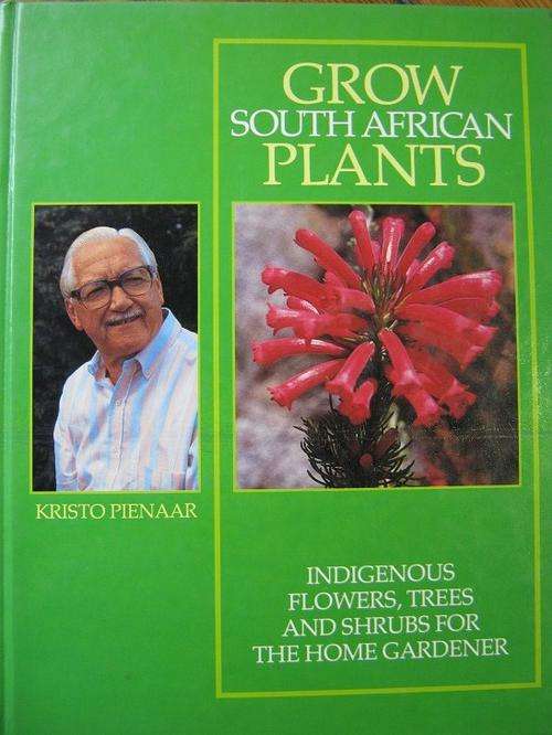 KRISTO PIENAAR. Grow South African Plants