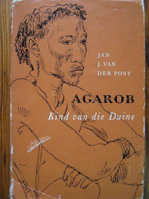 Jan J van der Post. AGAROB, Kind van die Duine