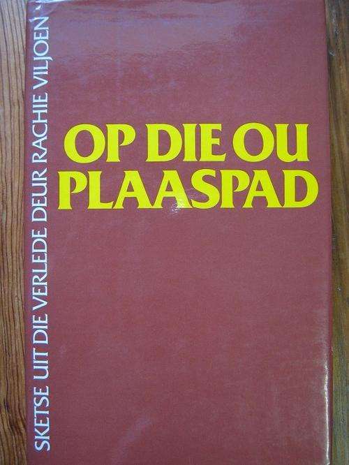 Op die Ou Plaaspad. SKETSE UIT DIE VERLEDE deur Rachie Viljoen